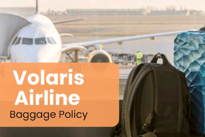 Volaris Airline Baggage Fees and Policy