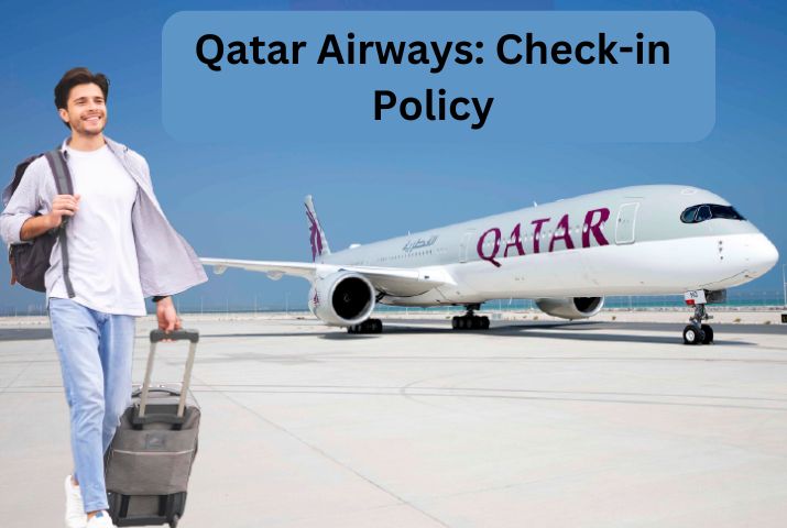 Understand The Flight Check-In Policy On Qatar Airways