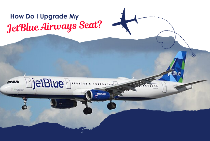 How Do I Upgrade My JetBlue Airways Seat?